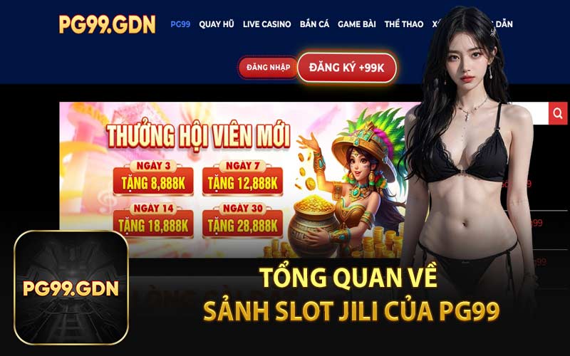 Tổng Quan Về Sảnh Slot JILI Của PG99