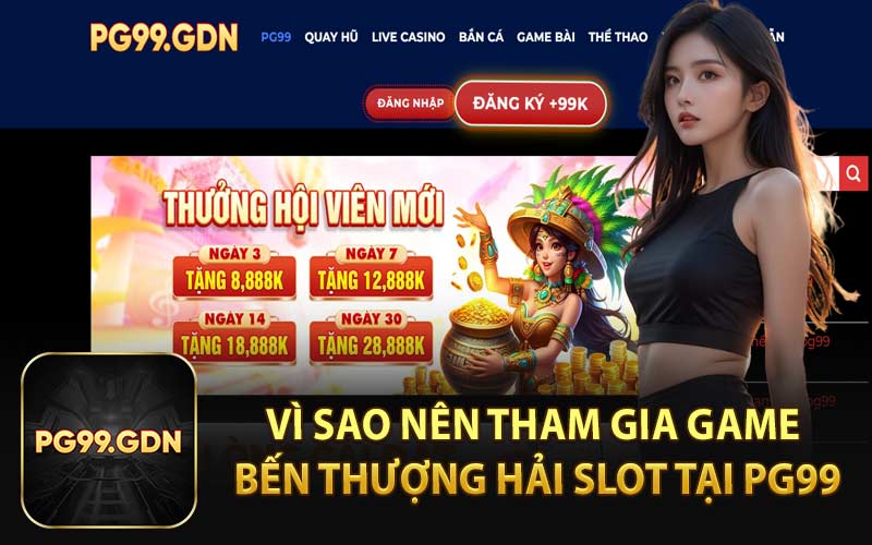 Vì Sao Nên Tham Gia Game Bến Thượng Hải Slot Tại PG99
